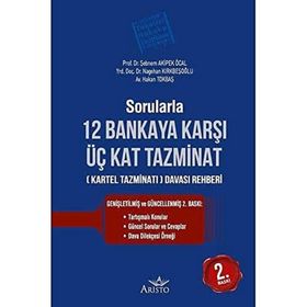 Sorularla 12 Bankaya Karşı Üç Kat Tazminat Kartel Tazminatı Davası Rehberi - Hakan Tokbaş Şebnem Akipek Öcal Nagehan Kırkbeşoğlu