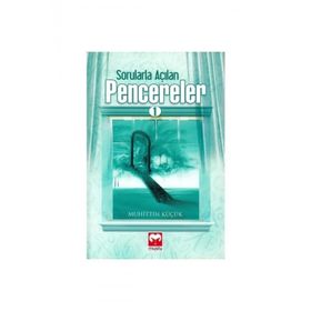 SORULARLA AÇILAN PENCERELER 1 - MUHITTIN KÜÇÜK