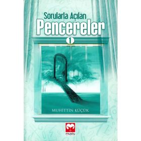 SORULARLA AÇILAN PENCERELER 1 - MUHITTIN KÜÇÜK