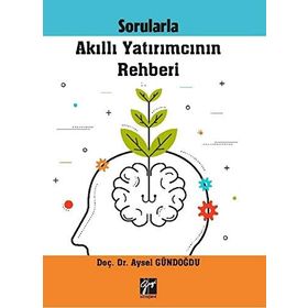 Sorularla Akıllı Yatırımcının Rehberi - Aysel Gündoğdu