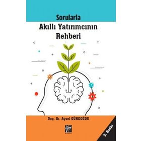 Sorularla Akıllı Yatırımcının Rehberi - Aysel Gündoğdu