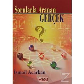 SORULARLA ARANAN GERÇEK - İSMAİL ACARKAN