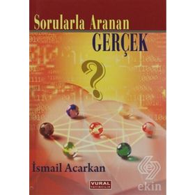 SORULARLA ARANAN GERÇEK - İSMAİL ACARKAN