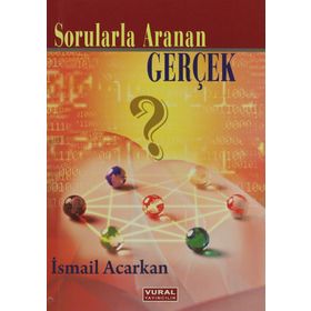 SORULARLA ARANAN GERÇEK - İSMAİL ACARKAN