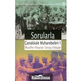 SORULARLA ÇANAKKALE MUHAREBELERI 1 - MUZAFFER ALBAYRAK; TUNCAY YILMAZER