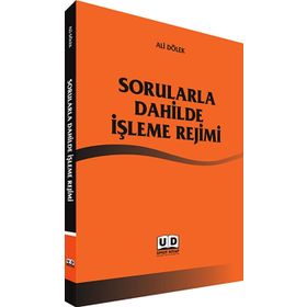 Sorularla Dahilde İşleme Rejimi - Ali Dölek