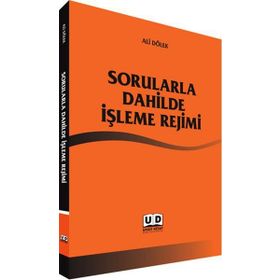 Sorularla Dahilde İşleme Rejimi - Ali Dölek