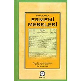 SORULARLA ERMENI MESELESI - AHMED AKGÜNDÜZ, RECEP KAYA, SAID ÖZTÜRK