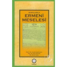 SORULARLA ERMENI MESELESI - AHMED AKGÜNDÜZ, RECEP KAYA, SAID ÖZTÜRK