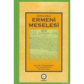 SORULARLA ERMENI MESELESI - AHMED AKGÜNDÜZ, RECEP KAYA, SAID ÖZTÜRK