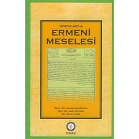 SORULARLA ERMENI MESELESI - AHMED AKGÜNDÜZ, RECEP KAYA, SAID ÖZTÜRK