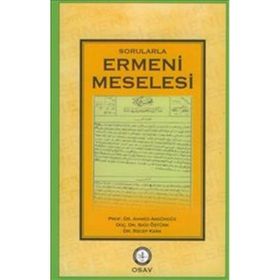SORULARLA ERMENI MESELESI - AHMED AKGÜNDÜZ, RECEP KAYA, SAID ÖZTÜRK