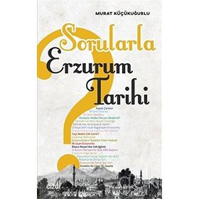 Sorularla Erzurum Tarihi - Murat Küçükuğurlu