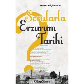 Sorularla Erzurum Tarihi - Murat Küçükuğurlu