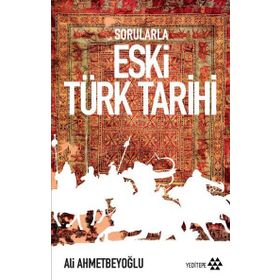 Sorularla Eski Türk Tarihi - Ali Ahmetbeyoğlu