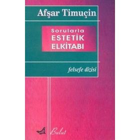 Sorularla Estetik Elkitabı - Afşar Timuçin