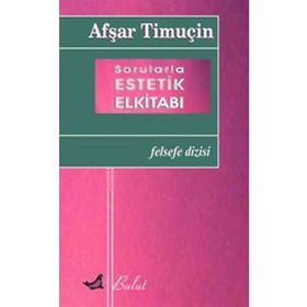 Sorularla Estetik Elkitabı - Afşar Timuçin