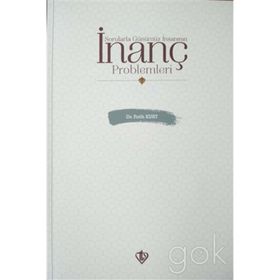 Sorularla Günümüz İnsanının İnanç Problemleri - Fatih Kurt