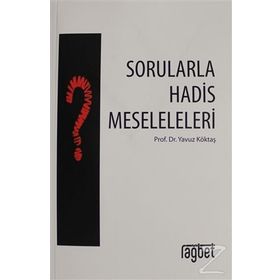 Sorularla Hadis Meseleleri - Yavuz Köktaş