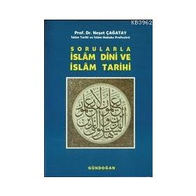 Sorularla İslam Dini ve İslam Tarihi - Neşet Çağatay