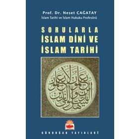 Sorularla İslam Dini ve İslam Tarihi - Neşet Çağatay
