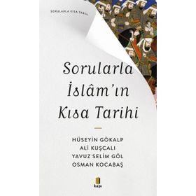 Sorularla İslâm`ın Kısa Tarihi - Kapı Yayınları