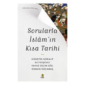 Sorularla İslâm`ın Kısa Tarihi - Kapı Yayınları