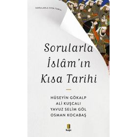 Sorularla İslâm`ın Kısa Tarihi - Kapı Yayınları