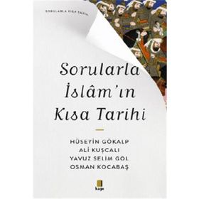 Sorularla İslâm`ın Kısa Tarihi - Kapı Yayınları