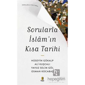 Sorularla İslâm`ın Kısa Tarihi - Kapı Yayınları