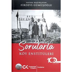 Sorularla Köy Enstitüleri - Firdevs Gümüşoğlu
