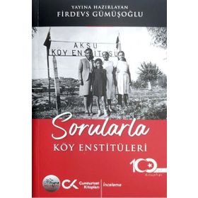 Sorularla Köy Enstitüleri - Firdevs Gümüşoğlu