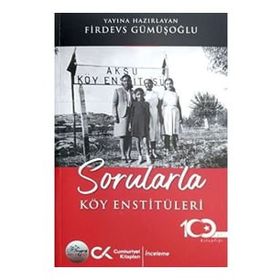 Sorularla Köy Enstitüleri - Firdevs Gümüşoğlu