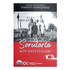 Sorularla Köy Enstitüleri - Firdevs Gümüşoğlu
