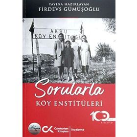 Sorularla Köy Enstitüleri - Firdevs Gümüşoğlu