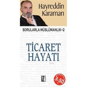 SORULARLA MÜSLÜMANLIK - 2 TICARET HAYATI - HAYREDDIN KARAMAN