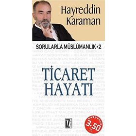 SORULARLA MÜSLÜMANLIK - 2 TICARET HAYATI - HAYREDDIN KARAMAN