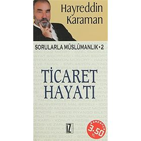 SORULARLA MÜSLÜMANLIK - 2 TICARET HAYATI - HAYREDDIN KARAMAN