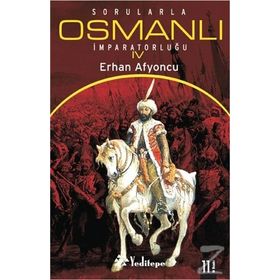 SORULARLA OSMANLI İMPARATORLUĞU 4 - ERHAN AFYONCU