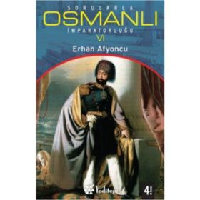 SORULARLA OSMANLI İMPARATORLUĞU 4 - ERHAN AFYONCU