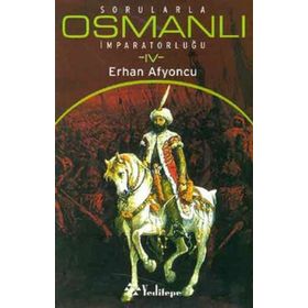 SORULARLA OSMANLI İMPARATORLUĞU 4 - ERHAN AFYONCU