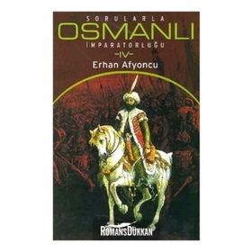 SORULARLA OSMANLI İMPARATORLUĞU 4 - ERHAN AFYONCU