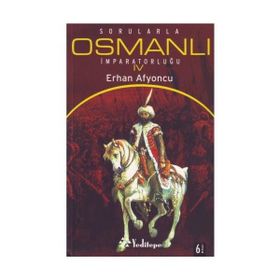 SORULARLA OSMANLI İMPARATORLUĞU 4 - ERHAN AFYONCU