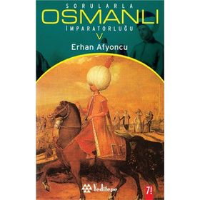 SORULARLA OSMANLI İMPARATORLUĞU 5 - ERHAN AFYONCU