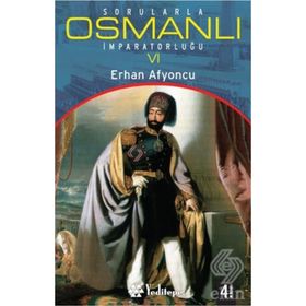 SORULARLA OSMANLI İMPARATORLUĞU 6 - ERHAN AFYONCU