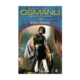 SORULARLA OSMANLI İMPARATORLUĞU 6 - ERHAN AFYONCU