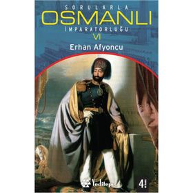 SORULARLA OSMANLI İMPARATORLUĞU 6 - ERHAN AFYONCU