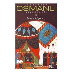 SORULARLA OSMANLI İMPARATORLUĞU II - ERHAN AFYONCU