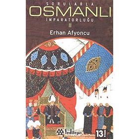SORULARLA OSMANLI İMPARATORLUĞU II - ERHAN AFYONCU