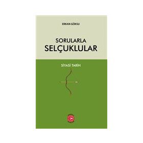 Sorularla Selçuklular - Erkan Göksu